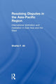 Book cover of: Resolving Disputes in the Asia-Pacific Region. By: Shahla F. Ali
