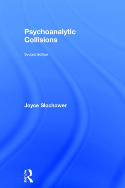 Book cover of: Psychoanalytic Collisions. By: Joyce Slochower