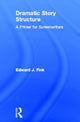 Book cover of: Dramatic Story Structure. By: Edward J. Fink