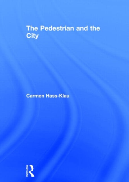 Book cover of: Pedestrian and the City. By: Carmen Hass-Klau
