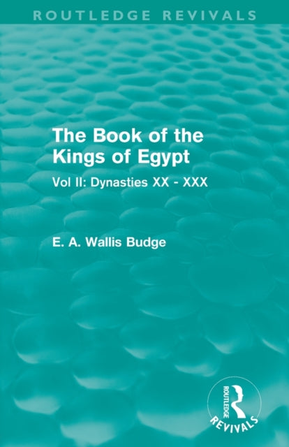 Book cover of: Book of the Kings of Egypt (Routledge Revivals). By: E. A. Wallis Budge
