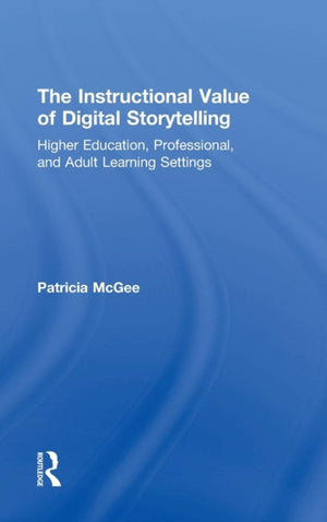 The Instructional Value of Digital Storytelling