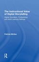 Book cover of: Instructional Value of Digital Storytelling. By: Patricia McGee