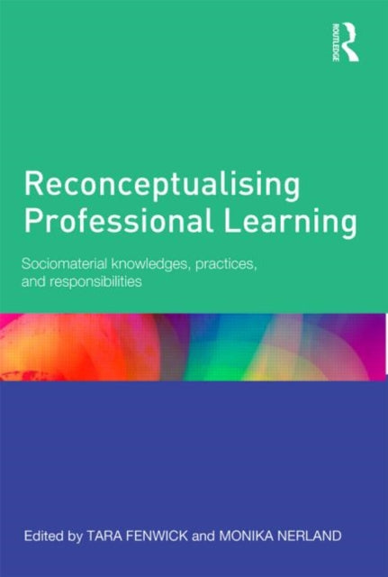 Book cover of: Reconceptualising Professional Learning. By: Tara Fenwick