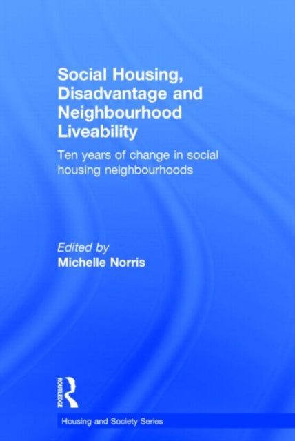 Book cover of: Social Housing, Disadvantage, and Neighbourhood Liveability. By: Michelle Norris