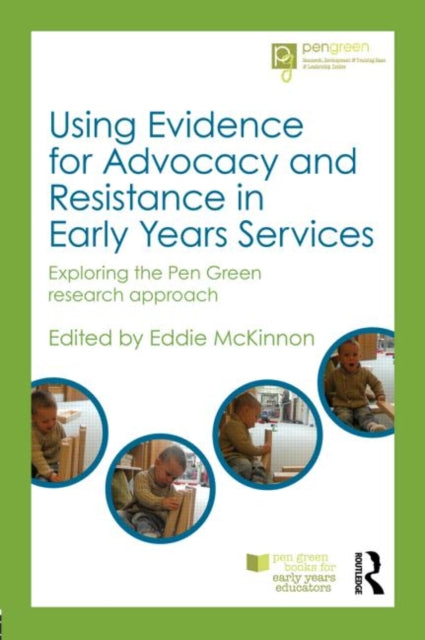 Book cover of: Using Evidence for Advocacy and Resistance in Early Years Services. By: Eddie McKinnon