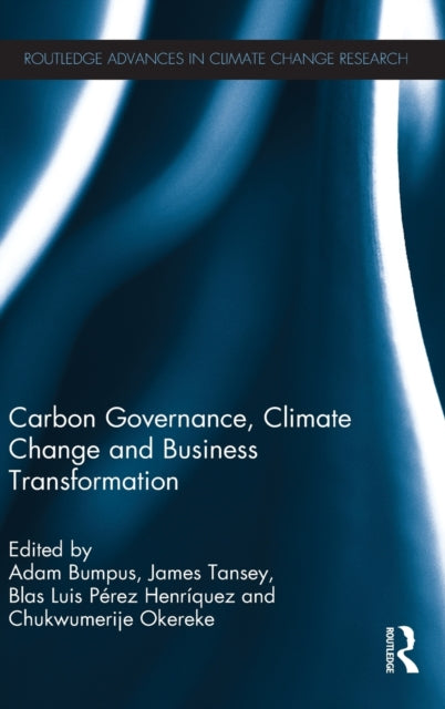 Book cover of: Carbon Governance, Climate Change and Business Transformation. By: Adam Bumpus