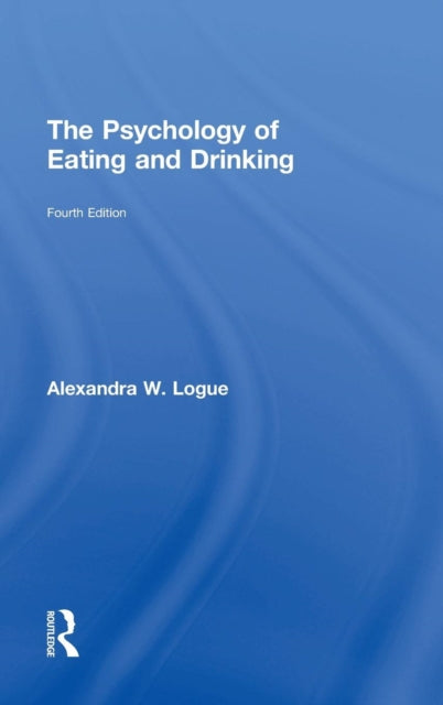 Book cover of: Psychology of Eating and Drinking. By: Alexandra W. Logue