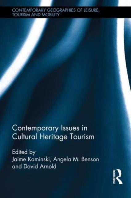 Book cover of: Contemporary Issues in Cultural Heritage Tourism