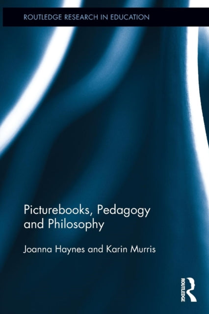 Book cover of: Picturebooks, Pedagogy and Philosophy. By: Joanna Haynes