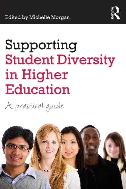 Book cover of: Supporting Student Diversity in Higher Education. By: Michelle Morgan