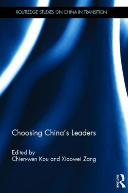 Book cover of: Choosing China's Leaders. By: Chien-Wen Kou