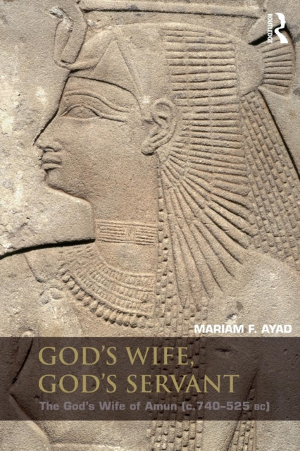 Book cover of: God's Wife, God's Servant. By: Mariam F. Ayad
