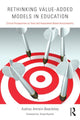 Book cover of: Rethinking Value-Added Models in Education. By: Audrey Amrein-Beardsley