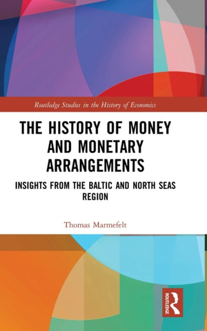 The History of Money and Monetary Arrangements