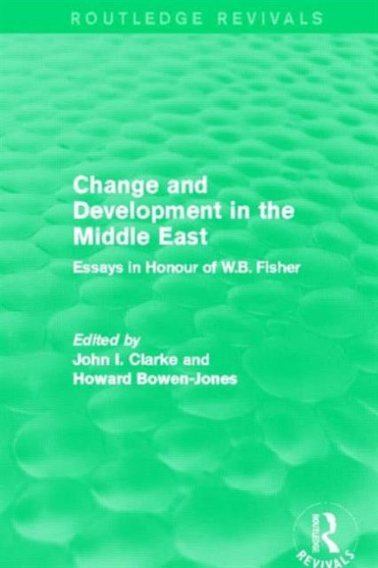 Book cover of: Change and Development in the Middle East (Routledge Revivals). By: Clarke I. John