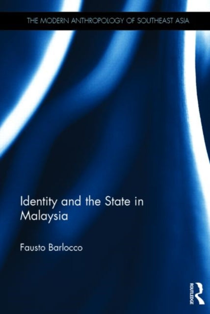 Book cover of: Identity and the State in Malaysia. By: Fausto Barlocco
