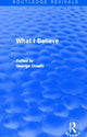 Book cover of: What I Believe (Routledge Revivals). By: George Unwin
