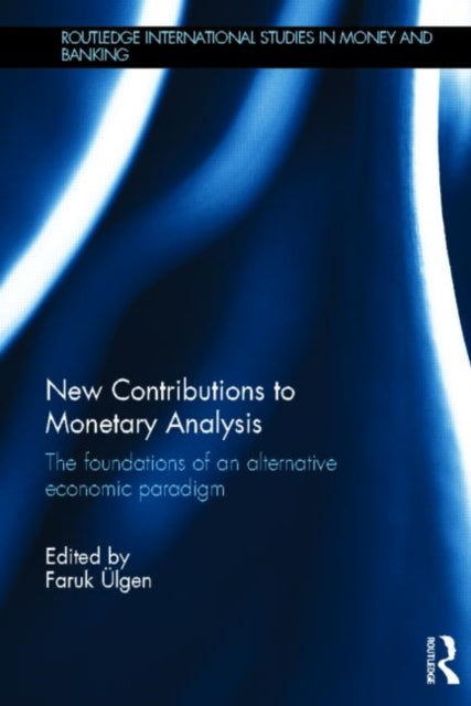 Book cover of: New Contributions to Monetary Analysis. By: Faruk Ülgen
