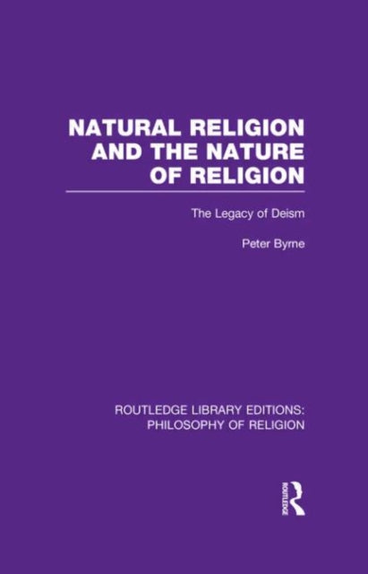 Book cover of: Natural Religion and the Nature of Religion. By: Peter Byrne