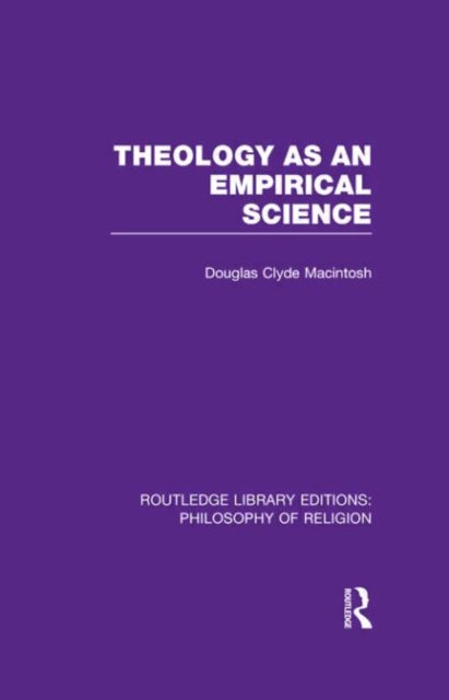 Book cover of: Theology as an Empirical Science. By: Douglas Clyde Macintosh