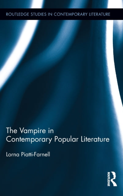 Book cover of: Vampire in Contemporary Popular Literature. By: Lorna Piatti-Farnell