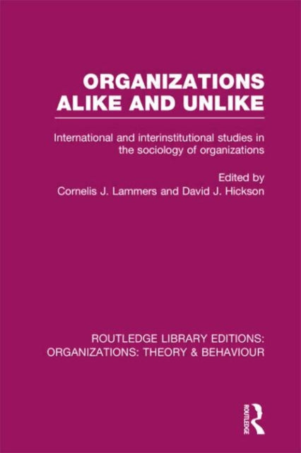 Book cover of: Organizations Alike and Unlike (RLE: Organizations). By: Cornelis J. Lammers