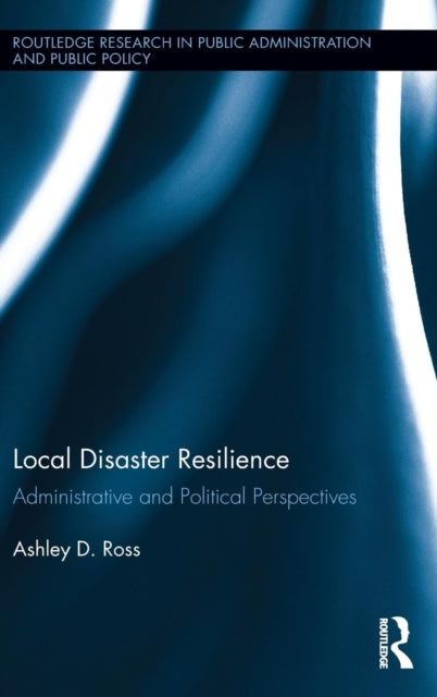 Book cover of: Local Disaster Resilience. By: Ashley D. Ross