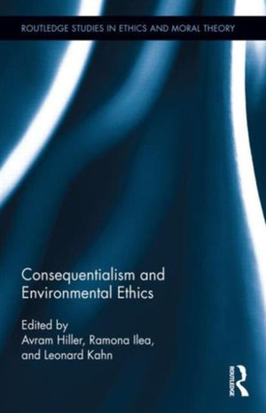 Consequentialism and Environmental Ethics