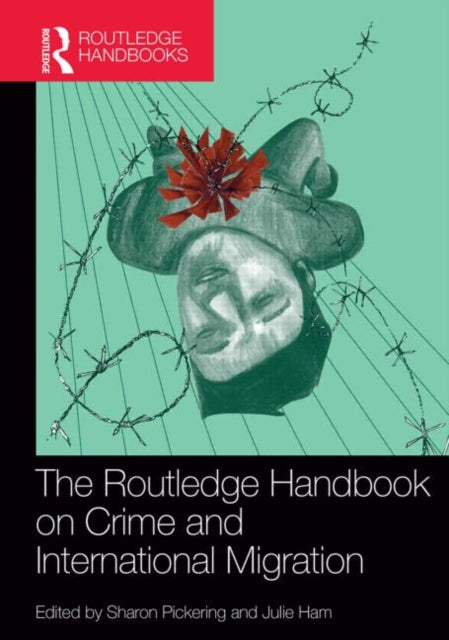 Book cover of: Routledge Handbook on Crime and International Migration. By: Sharon Pickering