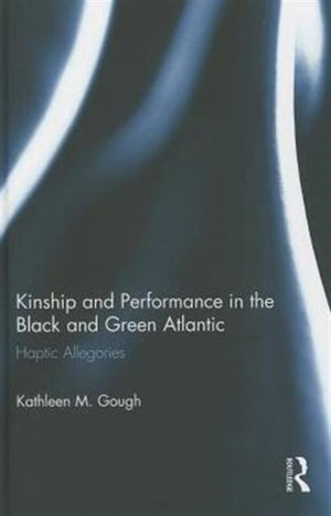 Kinship and Performance in the Black and Green Atlantic