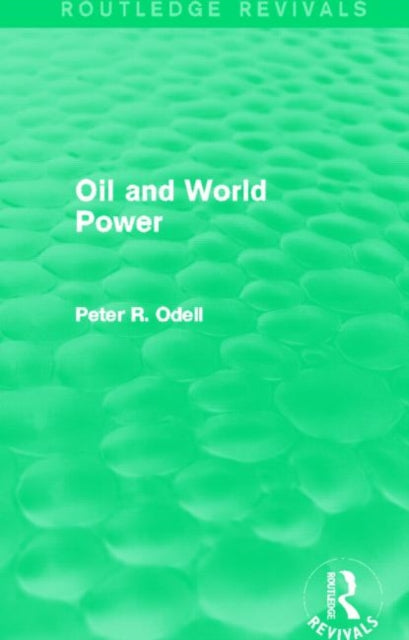 Book cover of: Oil and World Power (Routledge Revivals). By: Peter R. Odell