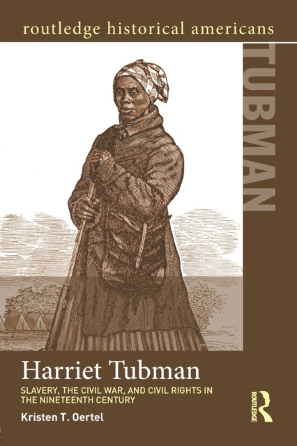 Book cover of: Harriet Tubman. By: Kristen Tegtmeier Oertel
