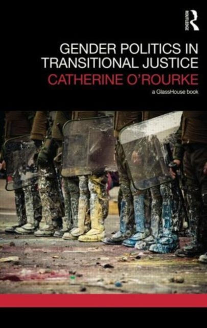Book cover of: Gender Politics in Transitional Justice. By: Catherine O'Rourke