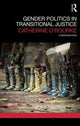 Book cover of: Gender Politics in Transitional Justice. By: Catherine O'Rourke