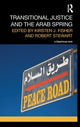 Book cover of: Transitional Justice and the Arab Spring. By: Kirsten Fisher