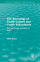 Book cover of: Sociology of Youth Culture and Youth Subcultures (Routledge Revivals). By: Michael Brake