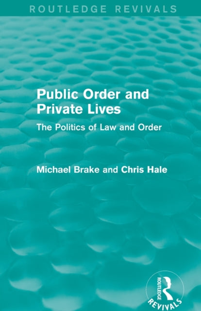 Book cover of: Public Order and Private Lives (Routledge Revivals). By: Michael Brake
