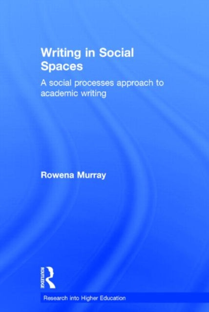 Book cover of: Writing in Social Spaces. By: Rowena Murray