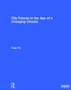 Book cover of: City Futures in the Age of a Changing Climate. By: Tony Fry