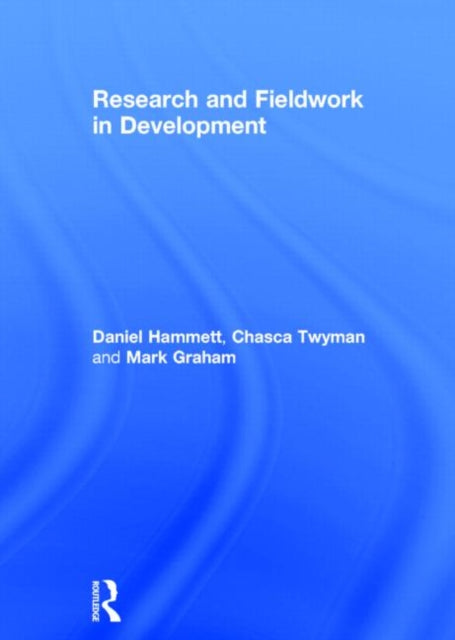 Book cover of: Research and Fieldwork in Development. By: Daniel Hammett