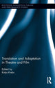 Book cover of: Translation and Adaptation in Theatre and Film