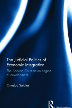The Judicial Politics of Economic Integration