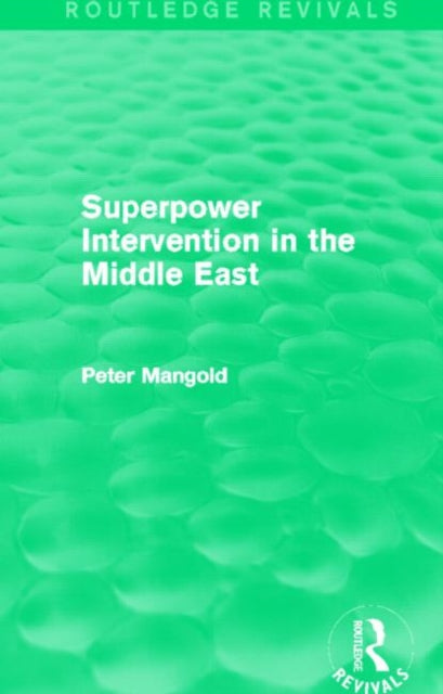 Superpower Intervention in the Middle East (Routledge Revivals)