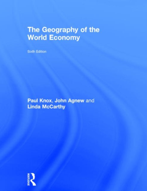 Book cover of: Geography of the World Economy. By: Paul Knox