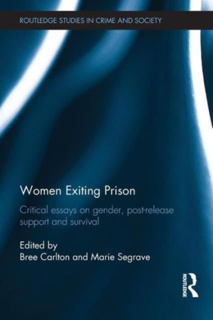 Book cover of: Women Exiting Prison. By: Bree Carlton