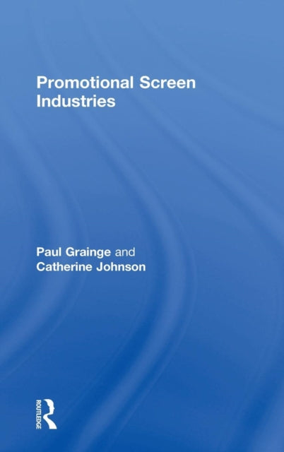 Book cover of: Promotional Screen Industries. By: Paul Grainge