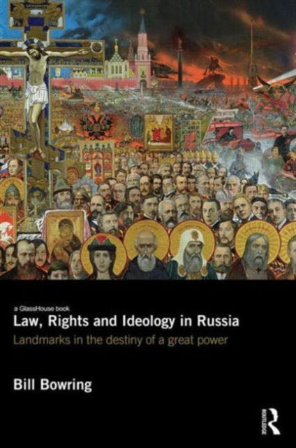 Book cover of: Law, Rights and Ideology in Russia. By: Bill Bowring