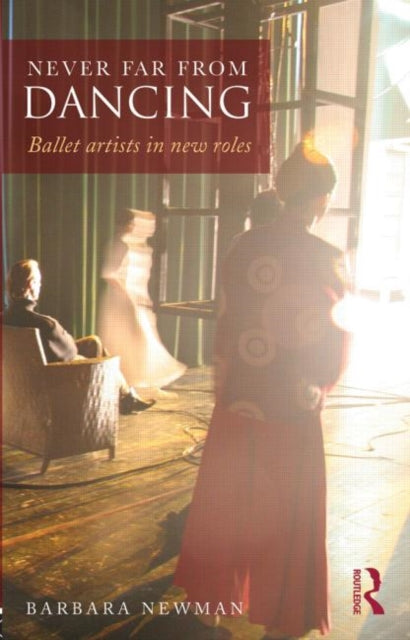 Book cover of: Never Far from Dancing