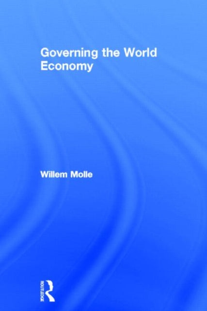 Book cover of: Governing the World Economy. By: Willem Molle